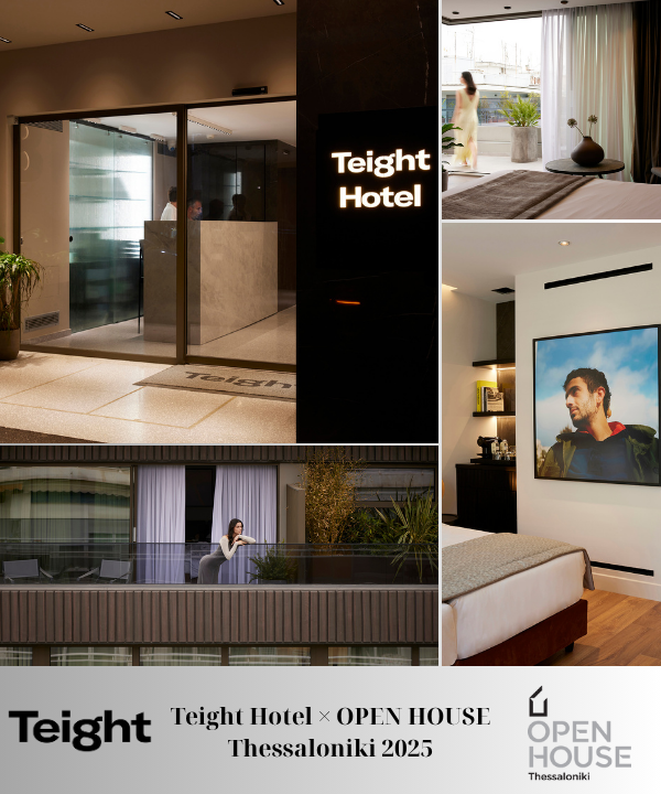 Teight Hotel × OPEN HOUSE Thessaloniki 2025